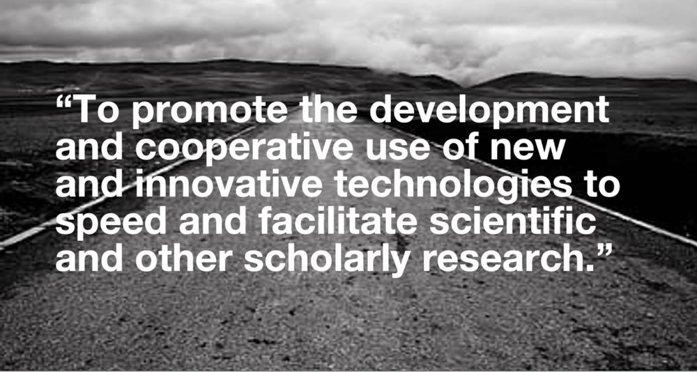 Black-and-white road image symbolizing scholarly progress with the words: "To promote the development and cooperative use of new and innovative technologies to speed and facilitate scientific and other scholarly research."